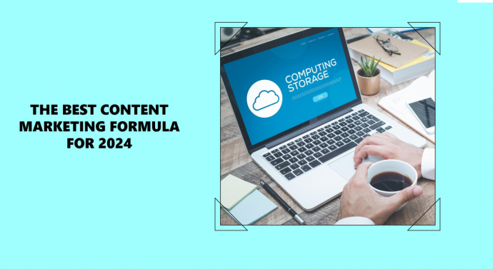 Best Content Marketing Formula for 2024