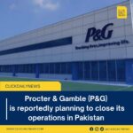 P&G to close Down Operations in Pakistan